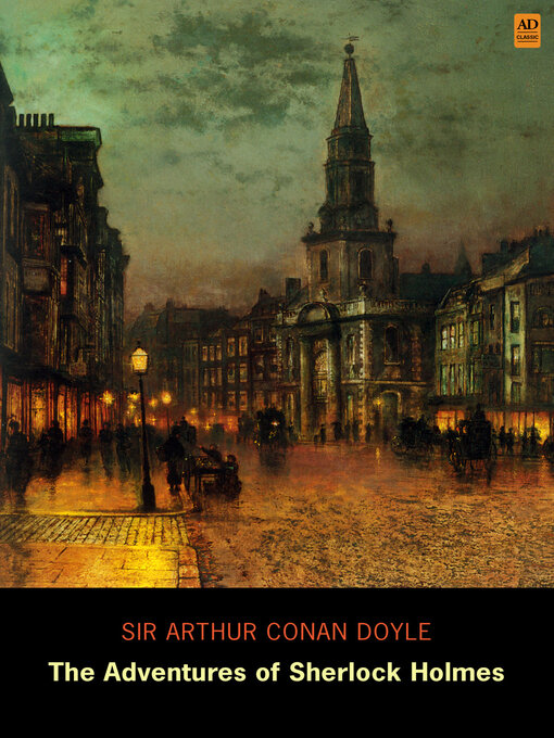 Title details for The Adventures of Sherlock Holmes (AD Classic Illustrated) by Sir Arthur Conan Doyle - Available